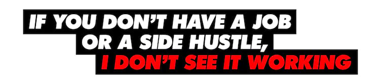 Dave Abair quote If you don't have a job or a side hustle, I don't see it working