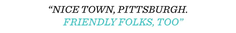 Pullquote Nice Town Pittsburgh Friendly Folks Too 2000
