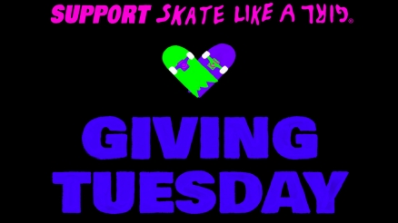 Skate Like a Girl&#039;s &quot;Giving Tuesday&quot; Fundraiser 2024