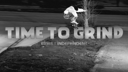 Etnies X Independent's "Time to Grind" Video