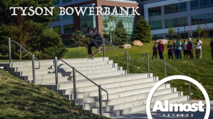 Tyson Bowerbank's "Almost Time" Part