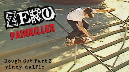 Rough Cut: Zero Skateboards' "Painkiller" Pt. 3